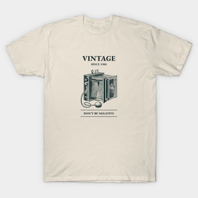 Vintage Since 1900 Don’t Be Negative T-Shirt by soondoock